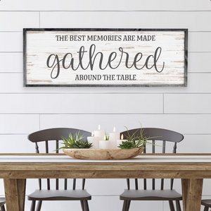 The Best Memories Are Made Gathered Around the Table — Large Dining Room Wall Decor