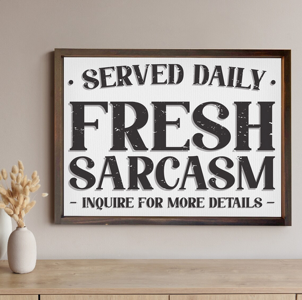 Fresh Sarcasm Served Daily