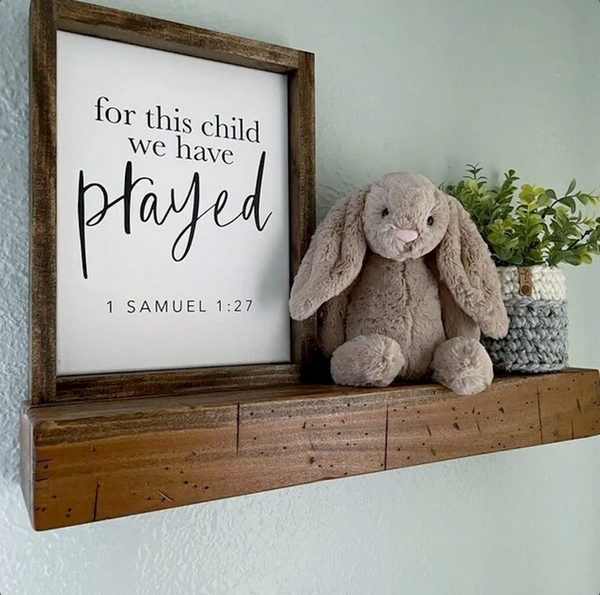 For This Child We Have Prayed — 1 Samuel 1:27