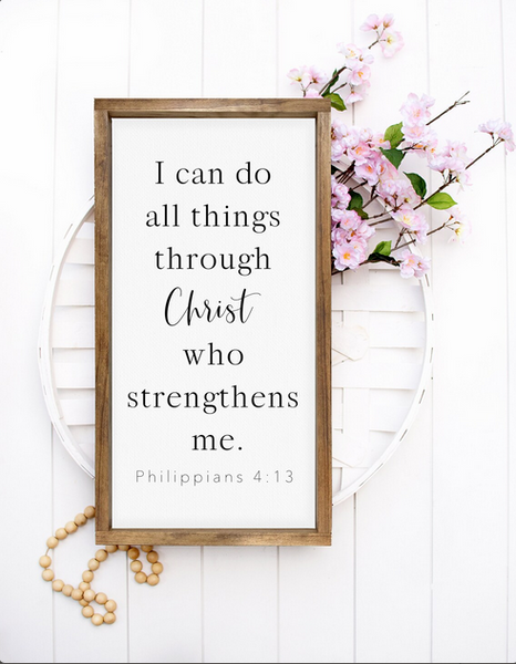 I Can Do All Things Through Christ Who Strengthens Me