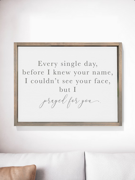 I Prayed For You — Wood Framed Canvas