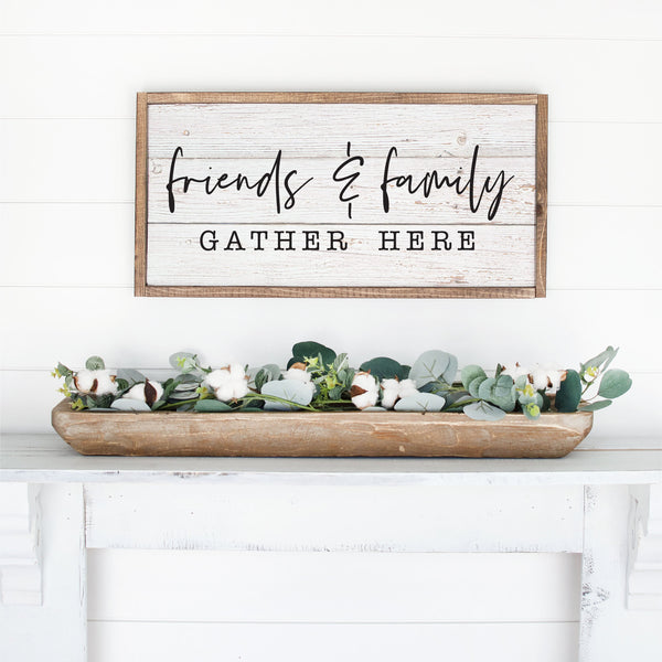 Friends and Family Gather Here, Farm House Decor, Many Sizes Colors and Stain Options, Custom Framed, FREE SHIPPING