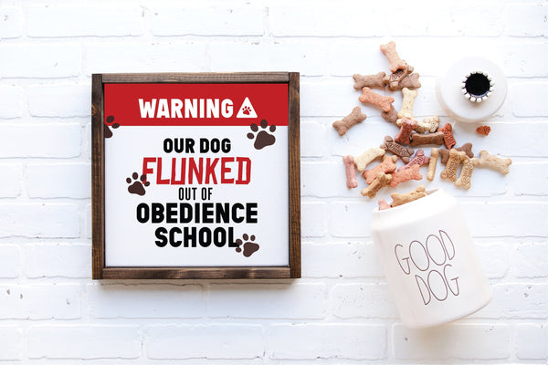 WARNING Our Dog Flunked out of Obedience School, Canvas Print, Fun Pet Decor, Funny Pet Sign, Custom Background Colors & Stain Options