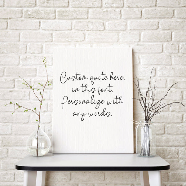 Custom Quote on Unframed Canvas, Custom Saying Print, Personalized Art, Many Sizes Available, Mothers day gift